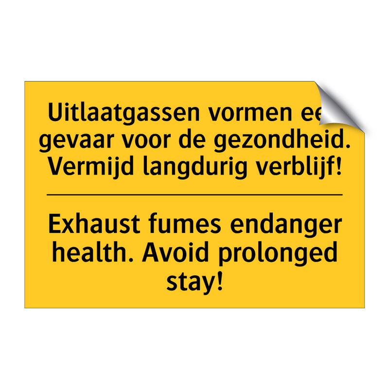 Uitlaatgassen vormen een gevaar /.../ - Exhaust fumes endanger health. /.../