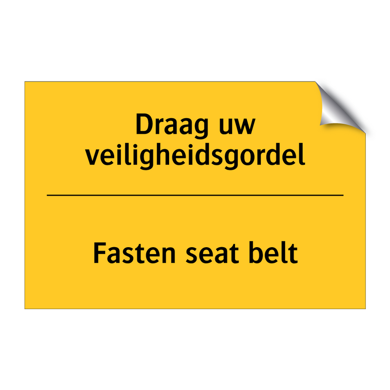 Draag uw veiligheidsgordel - Fasten seat belt & Draag uw veiligheidsgordel - Fasten seat belt