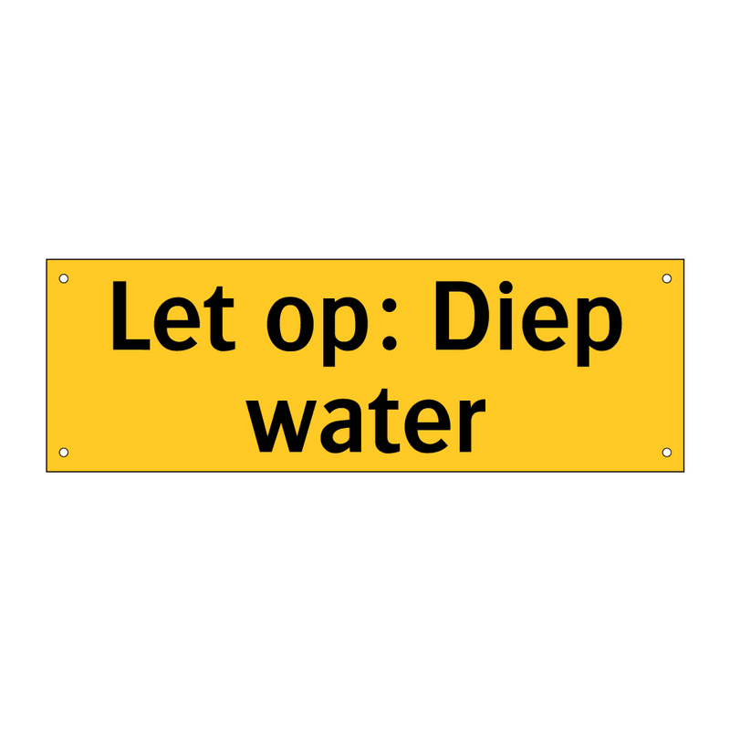 Let op: Diep water & Let op: Diep water & Let op: Diep water & Let op: Diep water