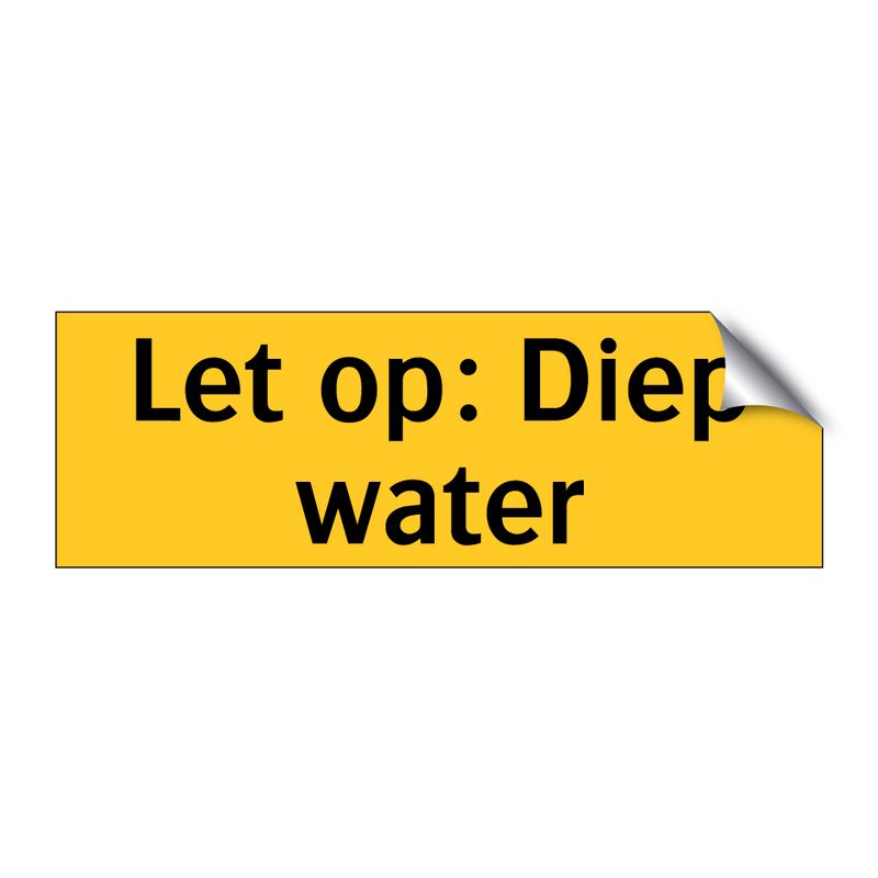 Let op: Diep water & Let op: Diep water & Let op: Diep water & Let op: Diep water