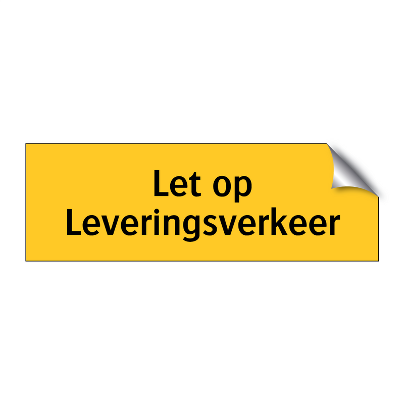 Let op Leveringsverkeer & Let op Leveringsverkeer & Let op Leveringsverkeer