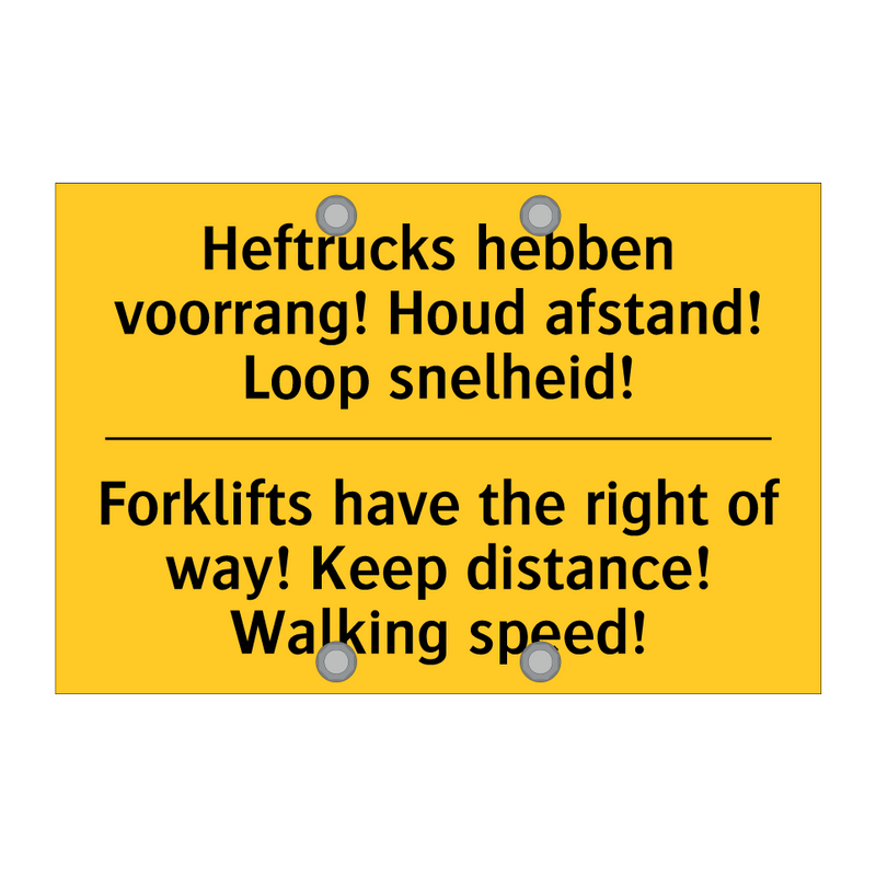 Heftrucks hebben voorrang! Houd /.../ - Forklifts have the right of way! /.../