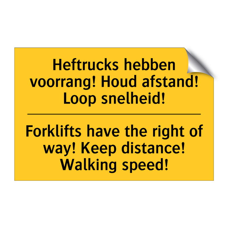 Heftrucks hebben voorrang! Houd /.../ - Forklifts have the right of way! /.../