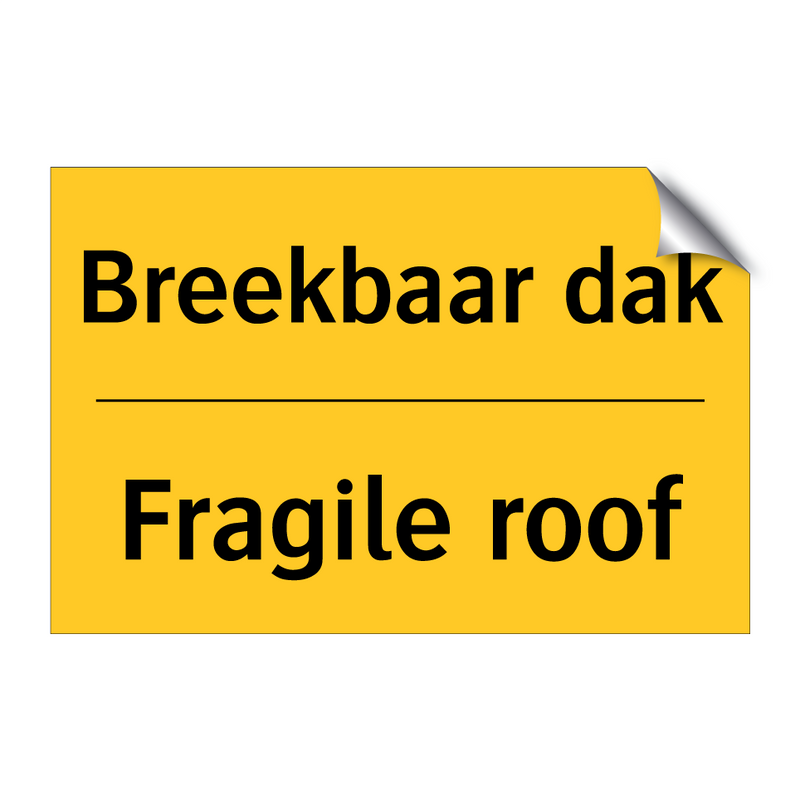 Breekbaar dak - Fragile roof & Breekbaar dak - Fragile roof & Breekbaar dak - Fragile roof