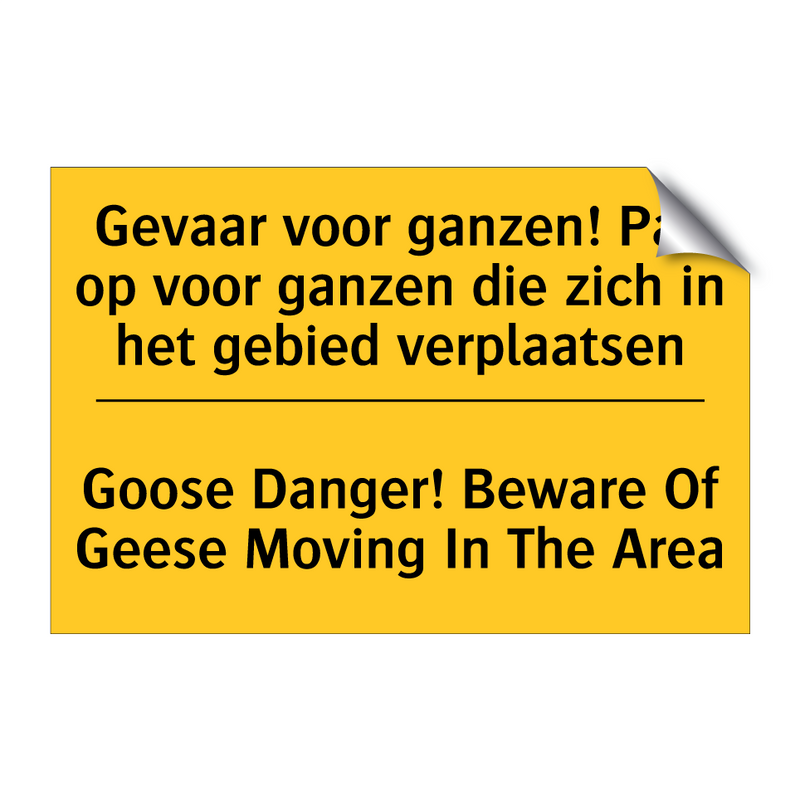 Gevaar voor ganzen! Pas op voor /.../ - Goose Danger! Beware Of Geese /.../