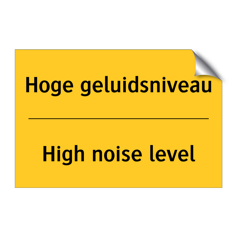 Hoge geluidsniveau - High noise level & Hoge geluidsniveau - High noise level