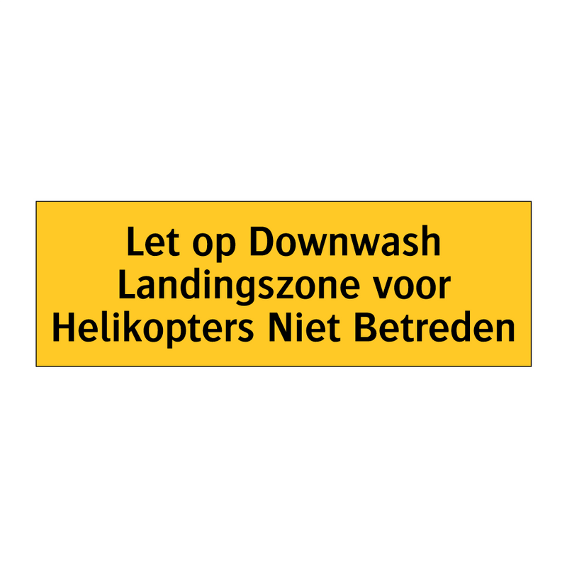 Let op Downwash Landingszone voor Helikopters Niet /.../