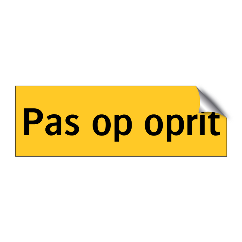 Pas op oprit & Pas op oprit & Pas op oprit & Pas op oprit