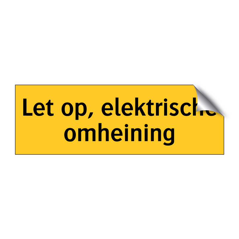 Let op, elektrische omheining & Let op, elektrische omheining & Let op, elektrische omheining