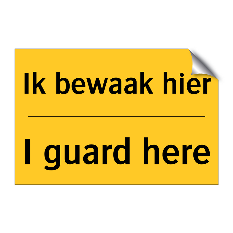 Ik bewaak hier - I guard here & Ik bewaak hier - I guard here & Ik bewaak hier - I guard here