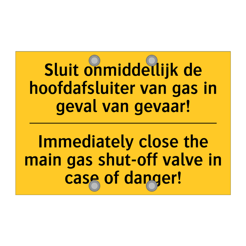 Sluit onmiddellijk de hoofdafsluiter /.../ - Immediately close the main gas /.../