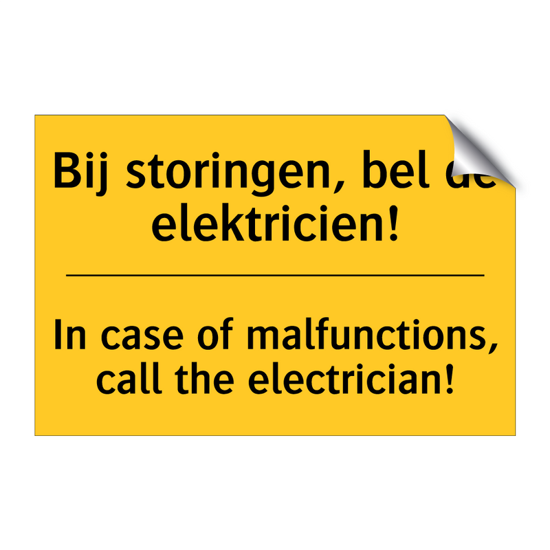 Bij storingen, bel de elektricien! - In case of malfunctions, call the electrician!