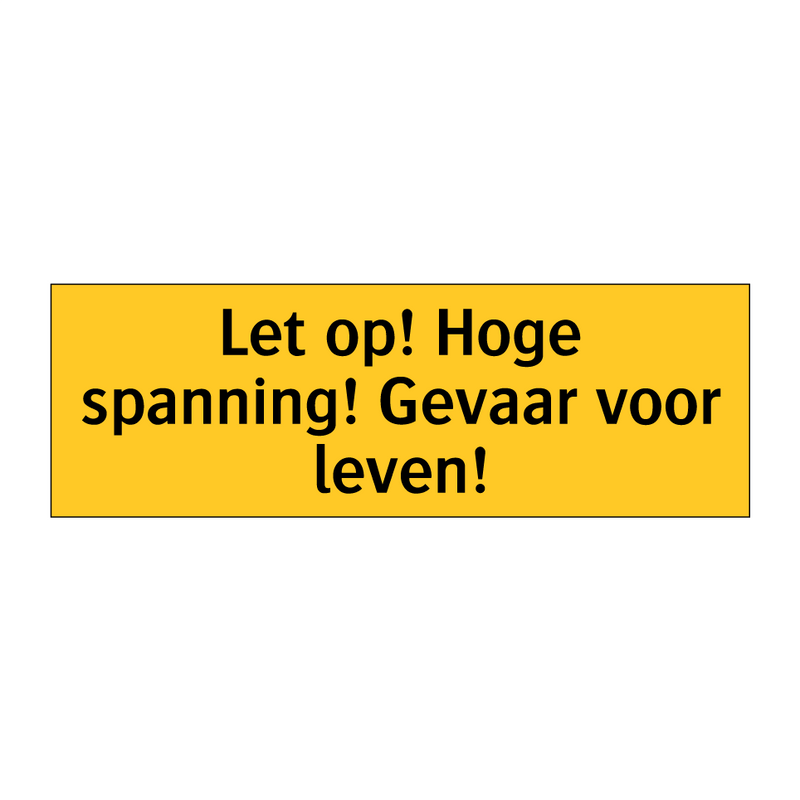 Let op! Hoge spanning! Gevaar voor leven! & Let op! Hoge spanning! Gevaar voor leven!