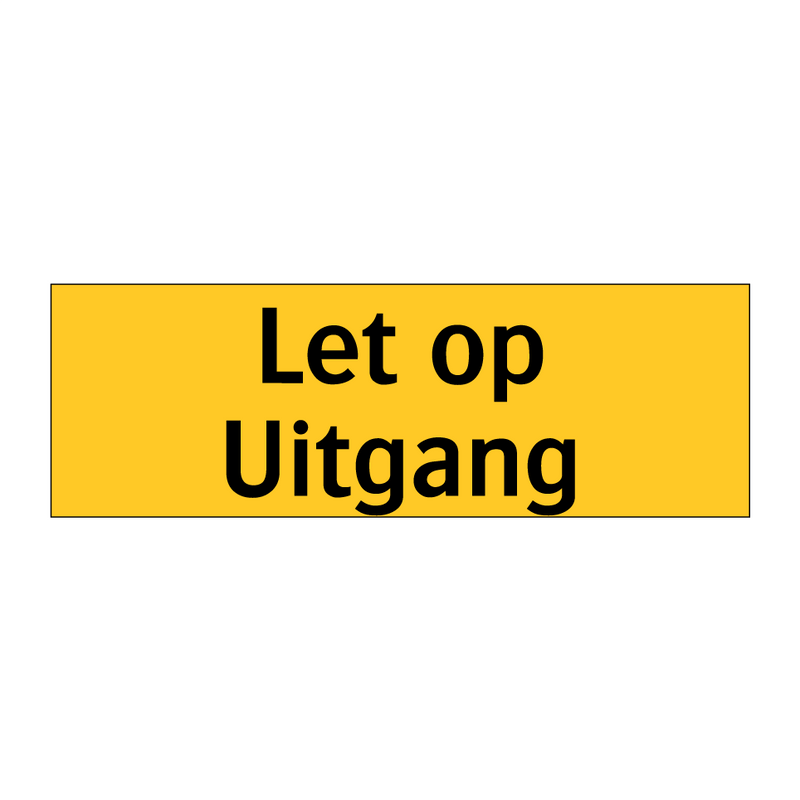 Let op Uitgang & Let op Uitgang & Let op Uitgang & Let op Uitgang & Let op Uitgang & Let op Uitgang