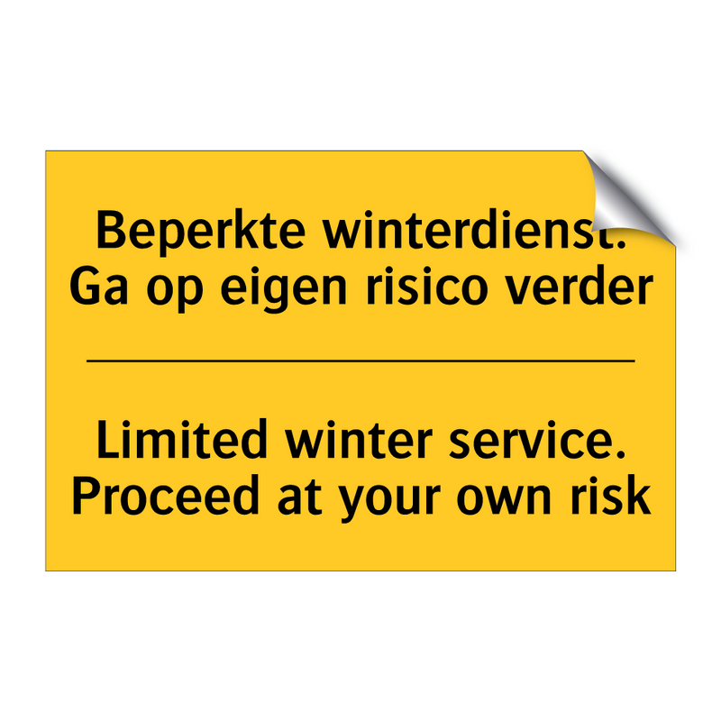 Beperkte winterdienst. Ga op eigen risico verder - Limited winter service. Proceed at your own risk