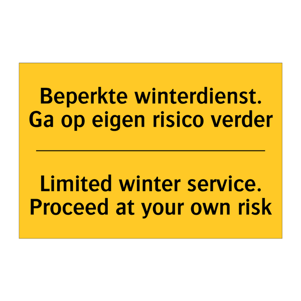 Beperkte winterdienst. Ga op eigen risico verder - Limited winter service. Proceed at your own risk