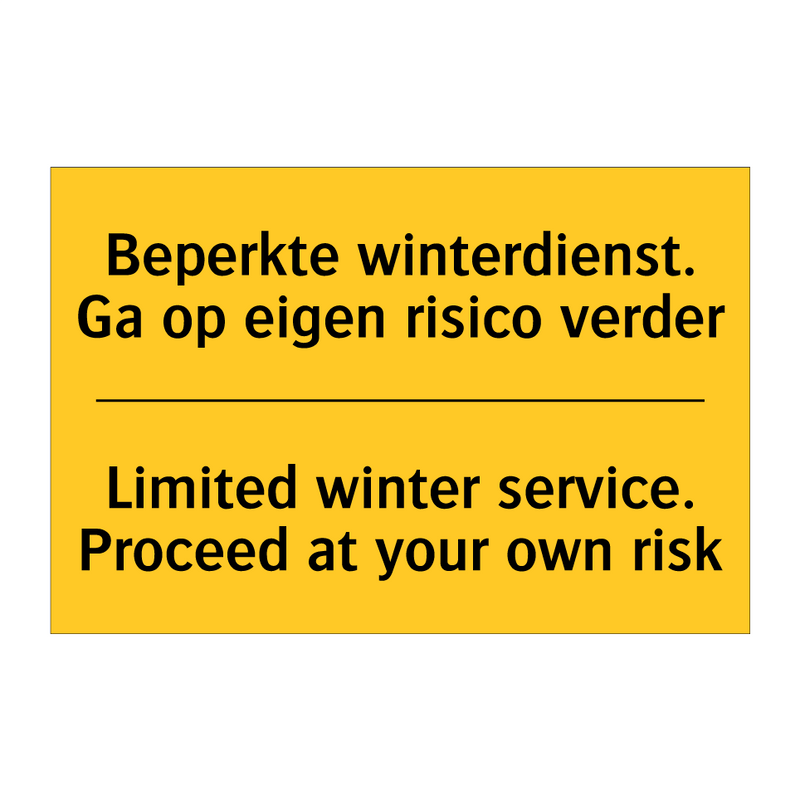 Beperkte winterdienst. Ga op eigen risico verder - Limited winter service. Proceed at your own risk