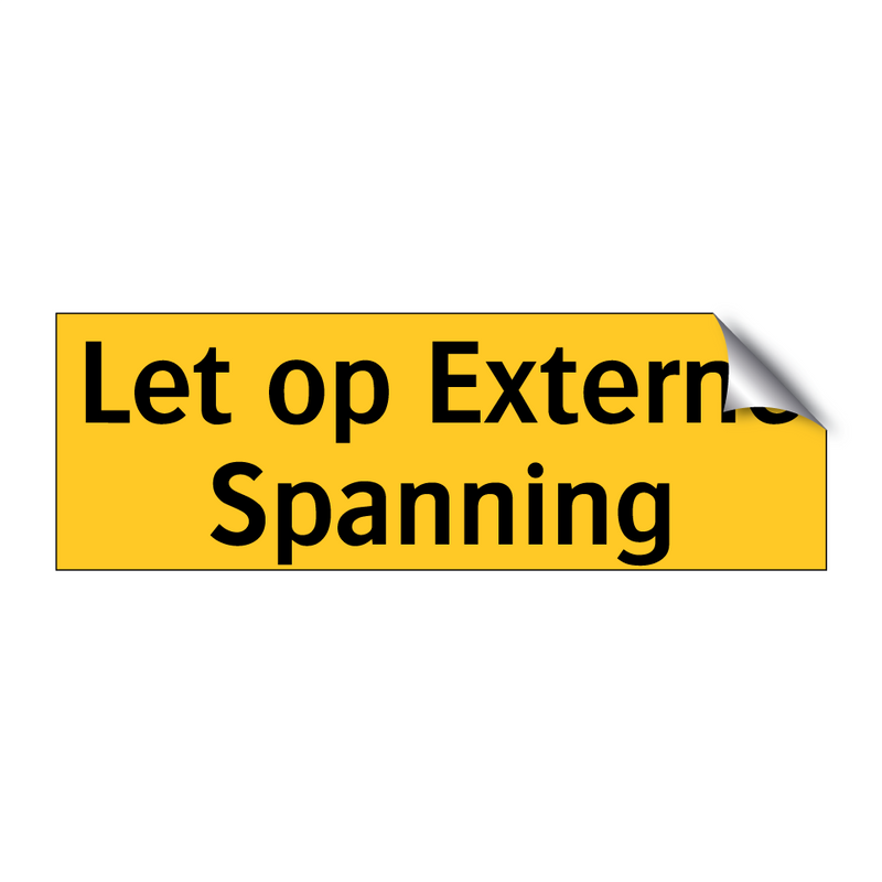 Let op Externe Spanning & Let op Externe Spanning & Let op Externe Spanning