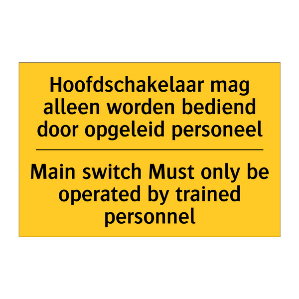 Hoofdschakelaar mag alleen worden /.../ - Main switch Must only be operated /.../