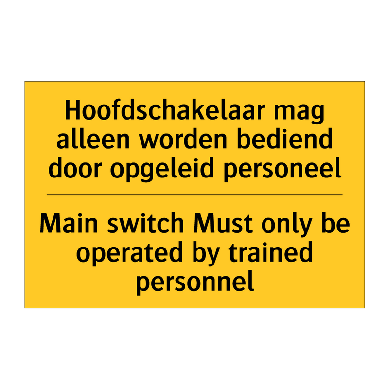 Hoofdschakelaar mag alleen worden /.../ - Main switch Must only be operated /.../