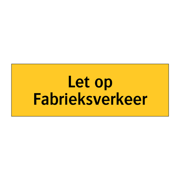 Let op Fabrieksverkeer & Let op Fabrieksverkeer & Let op Fabrieksverkeer & Let op Fabrieksverkeer