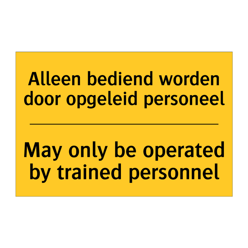 Alleen bediend worden door opgeleid personeel - May only be operated by trained personnel