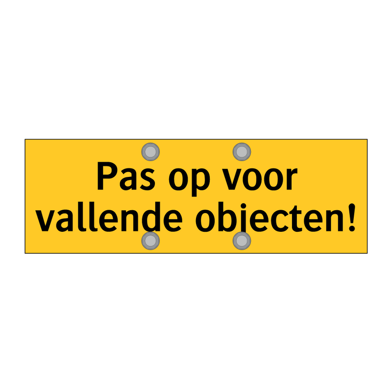 Pas op voor vallende objecten! & Pas op voor vallende objecten! & Pas op voor vallende objecten!