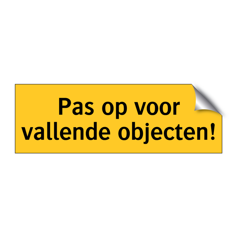 Pas op voor vallende objecten! & Pas op voor vallende objecten! & Pas op voor vallende objecten!