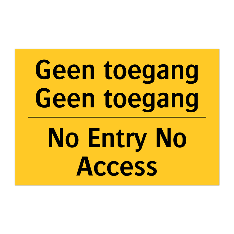 Geen toegang Geen toegang - No Entry No Access & Geen toegang Geen toegang - No Entry No Access