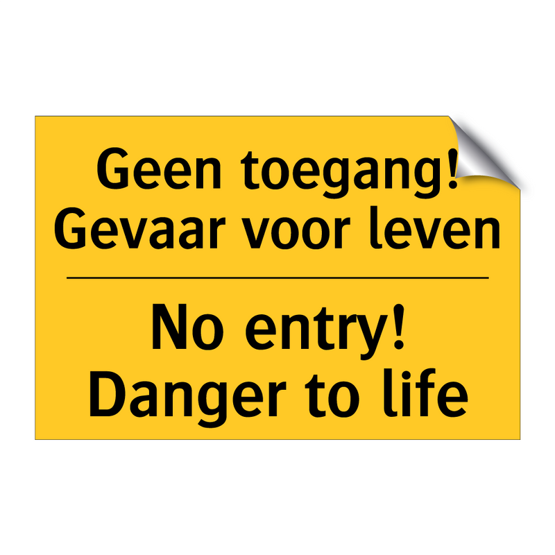 Geen toegang! Gevaar voor leven - No entry! Danger to life