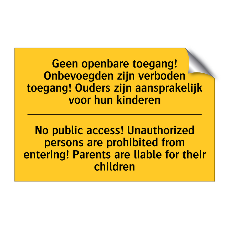 Geen openbare toegang! Onbevoegden /.../ - No public access! Unauthorized /.../