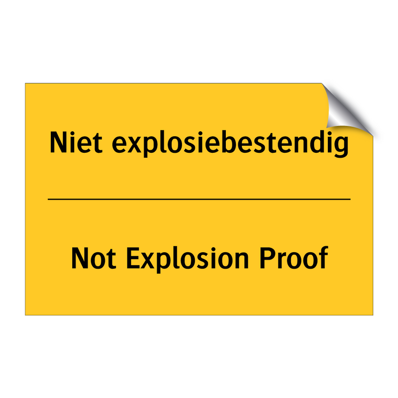 Niet explosiebestendig - Not Explosion Proof & Niet explosiebestendig - Not Explosion Proof