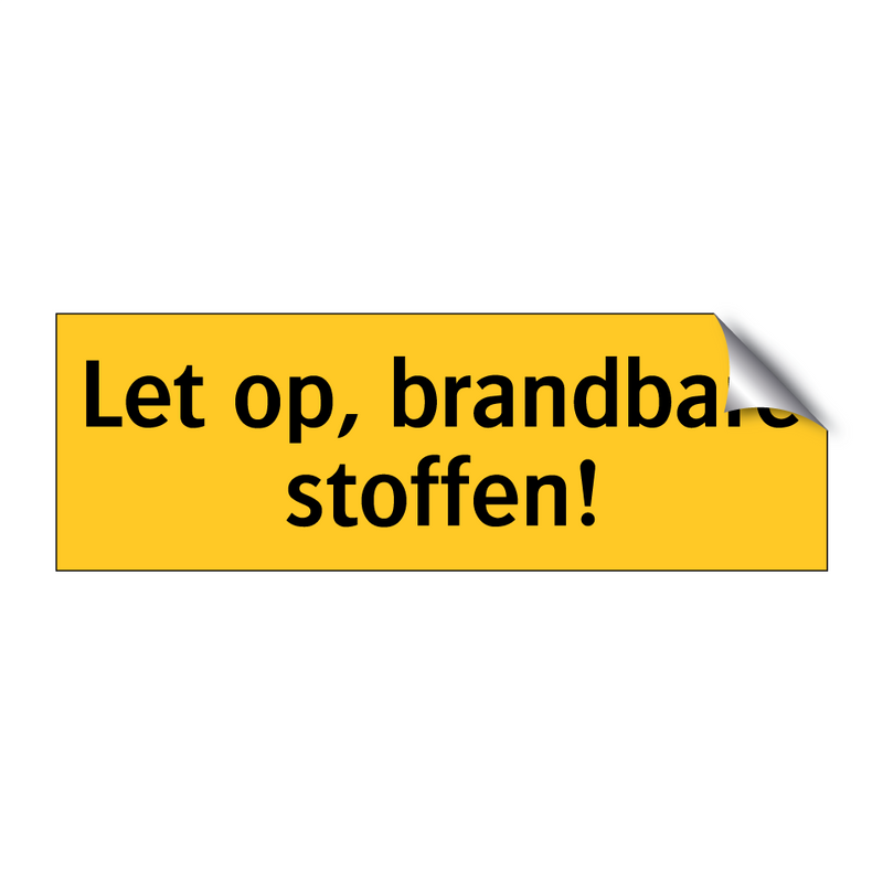 Let op, brandbare stoffen! & Let op, brandbare stoffen! & Let op, brandbare stoffen!