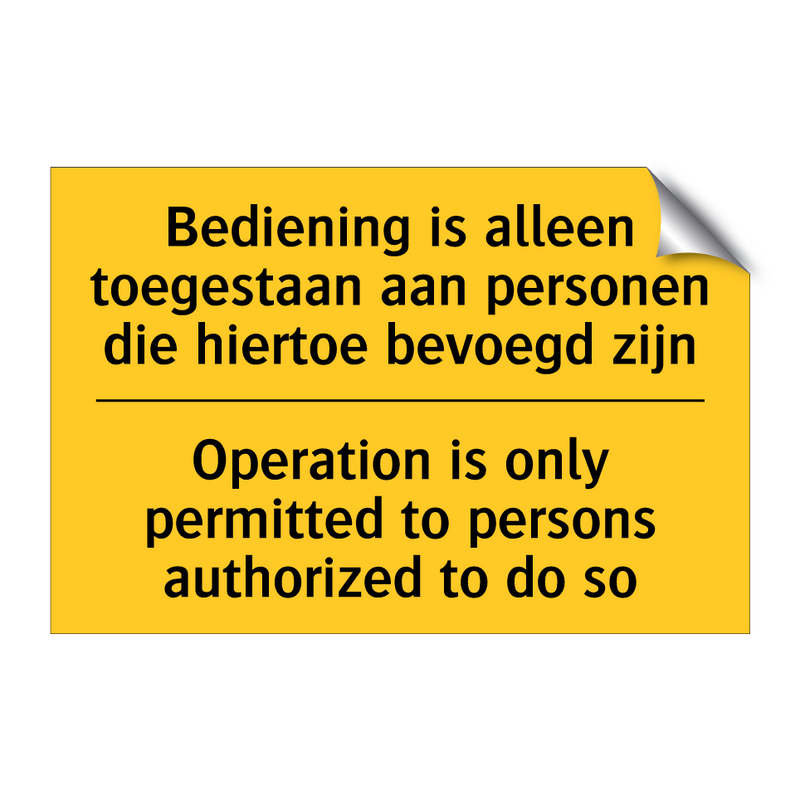 Bediening is alleen toegestaan /.../ - Operation is only permitted to /.../