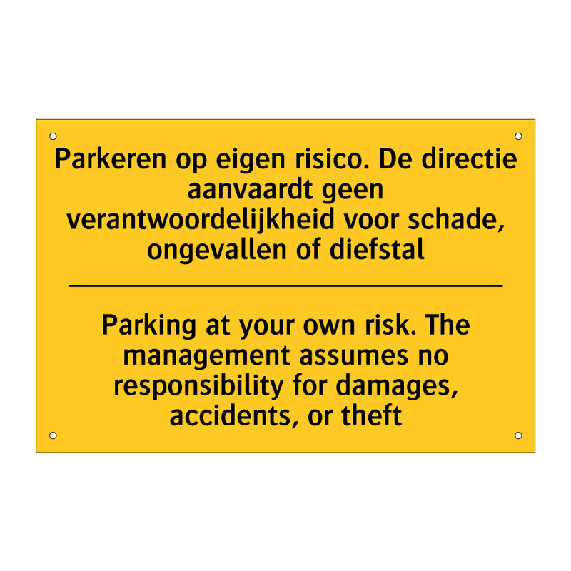 Parkeren op eigen risico. De directie /.../ - Parking at your own risk. The /.../