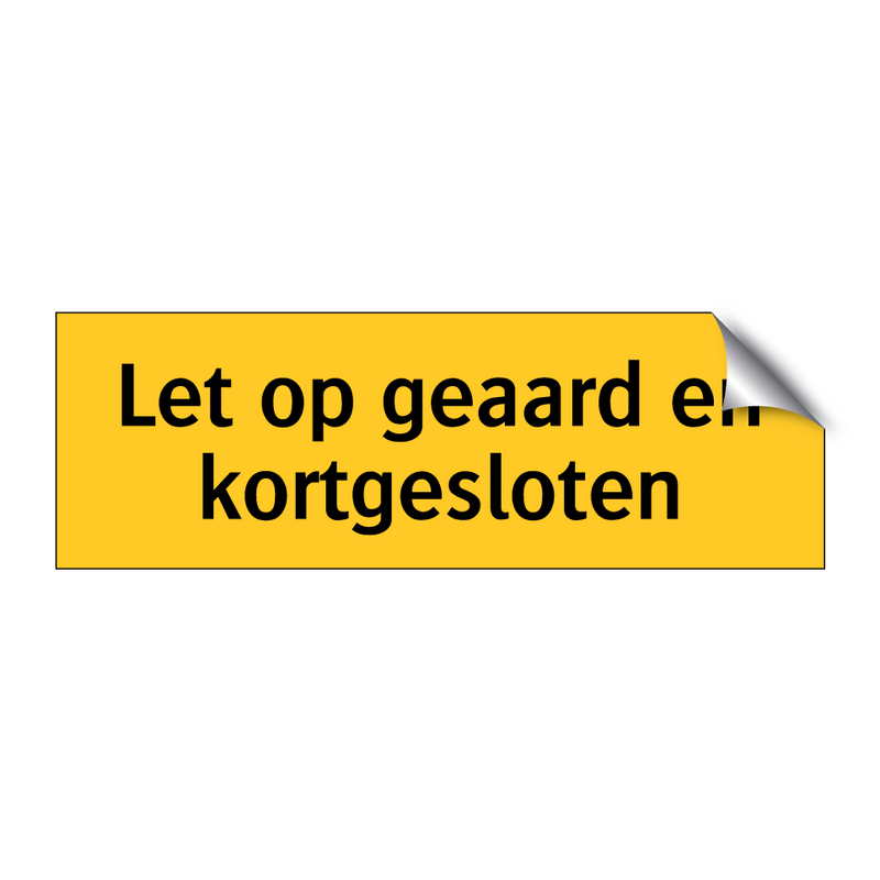 Let op geaard en kortgesloten & Let op geaard en kortgesloten & Let op geaard en kortgesloten