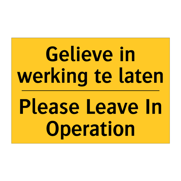 Gelieve in werking te laten - Please Leave In Operation