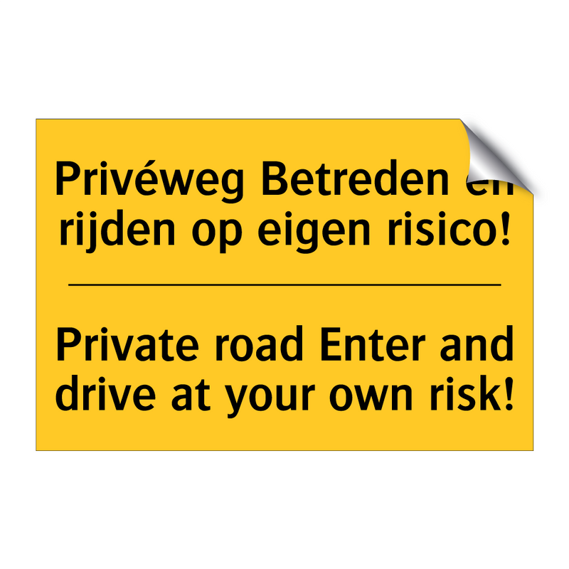 Privéweg Betreden en rijden op eigen risico! - Private road Enter and drive at your own risk!