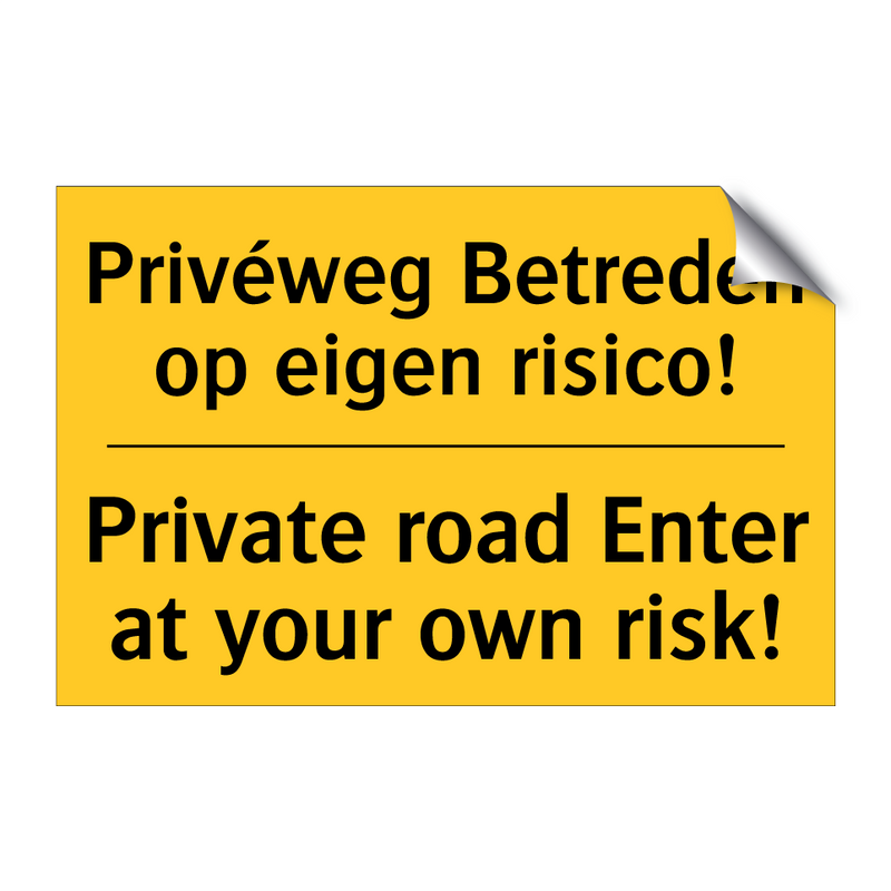 Privéweg Betreden op eigen risico! - Private road Enter at your own risk!