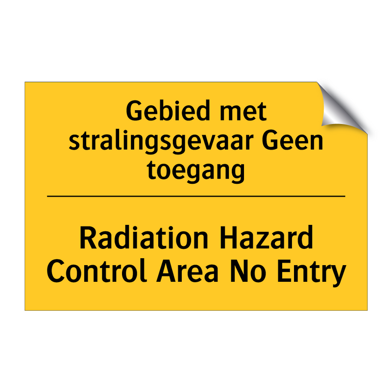 Gebied met stralingsgevaar Geen toegang - Radiation Hazard Control Area No Entry