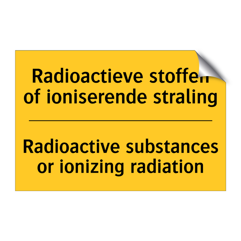 Radioactieve stoffen of ioniserende straling - Radioactive substances or ionizing radiation