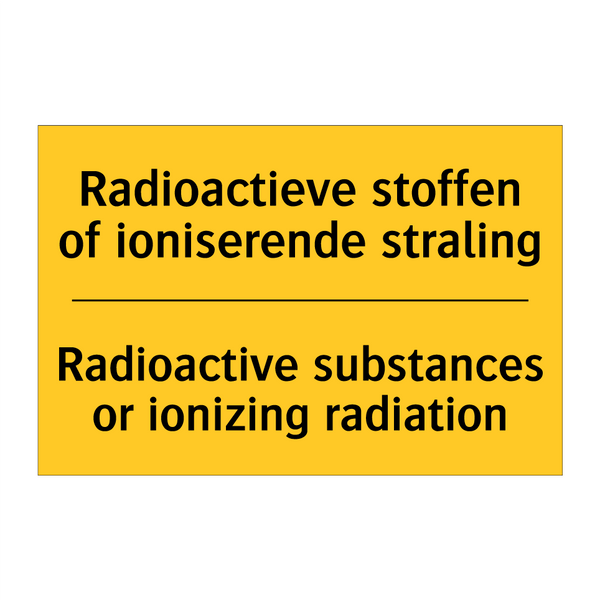 Radioactieve stoffen of ioniserende straling - Radioactive substances or ionizing radiation