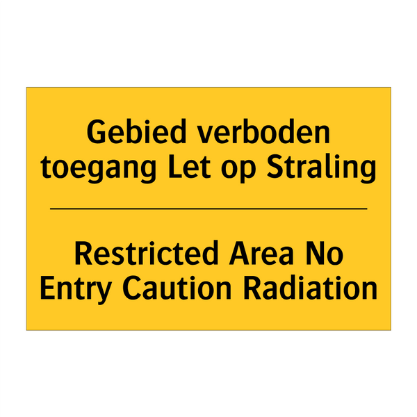 Gebied verboden toegang Let op Straling - Restricted Area No Entry Caution Radiation