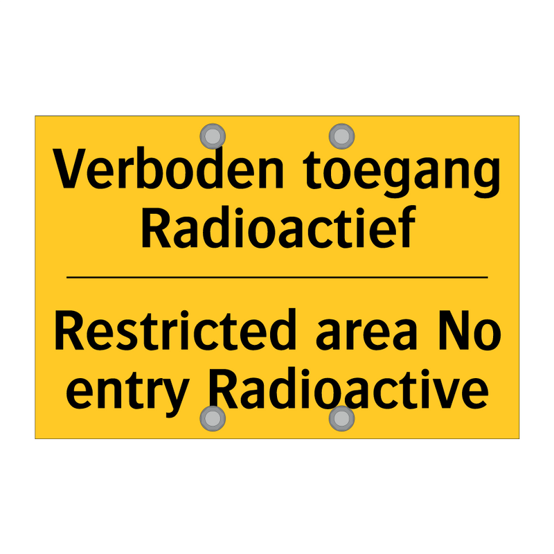 Verboden toegang Radioactief - Restricted area No entry Radioactive