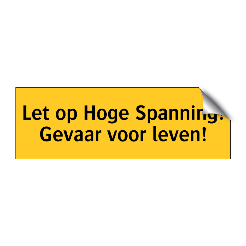 Let op Hoge Spanning! Gevaar voor leven! & Let op Hoge Spanning! Gevaar voor leven!