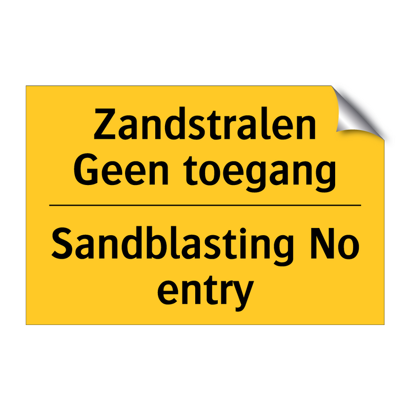 Zandstralen Geen toegang - Sandblasting No entry & Zandstralen Geen toegang - Sandblasting No entry