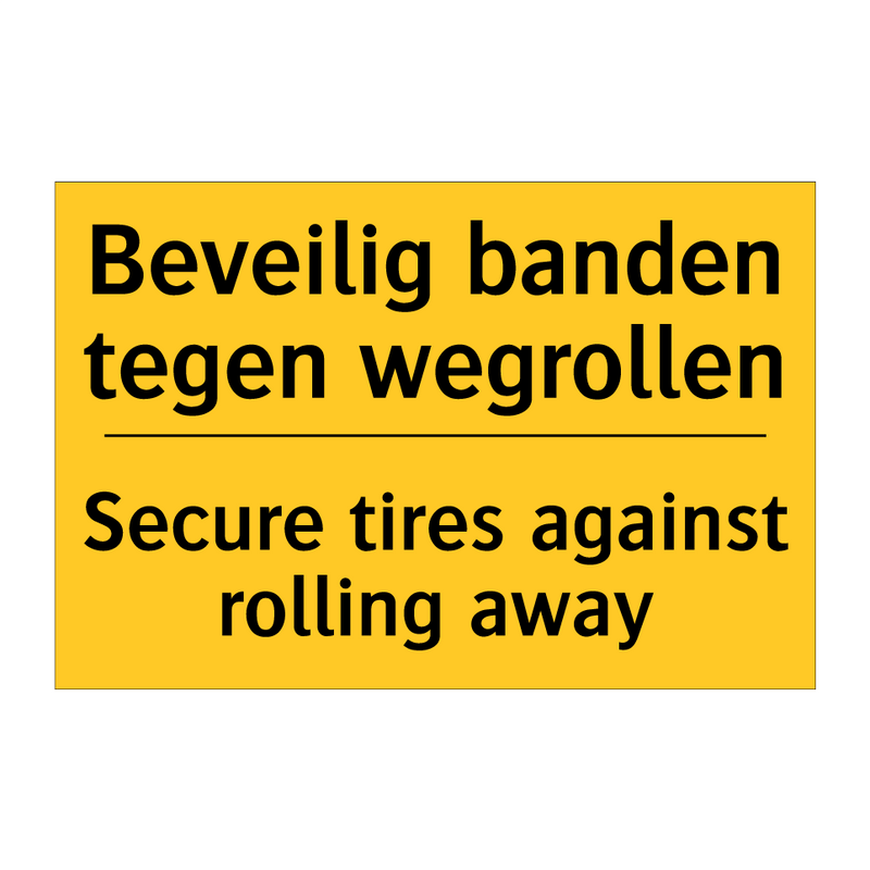 Beveilig banden tegen wegrollen - Secure tires against rolling away