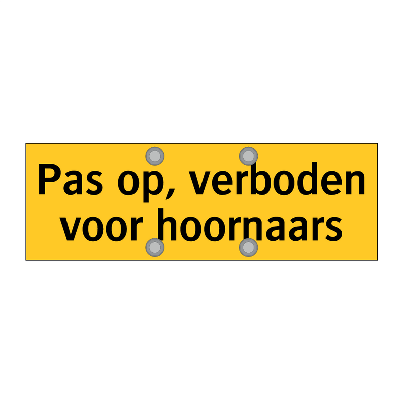 Pas op, verboden voor hoornaars & Pas op, verboden voor hoornaars & Pas op, verboden voor hoornaars