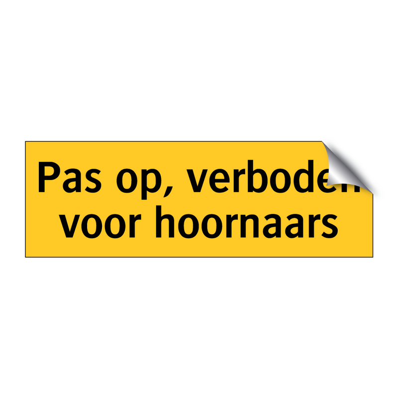 Pas op, verboden voor hoornaars & Pas op, verboden voor hoornaars & Pas op, verboden voor hoornaars