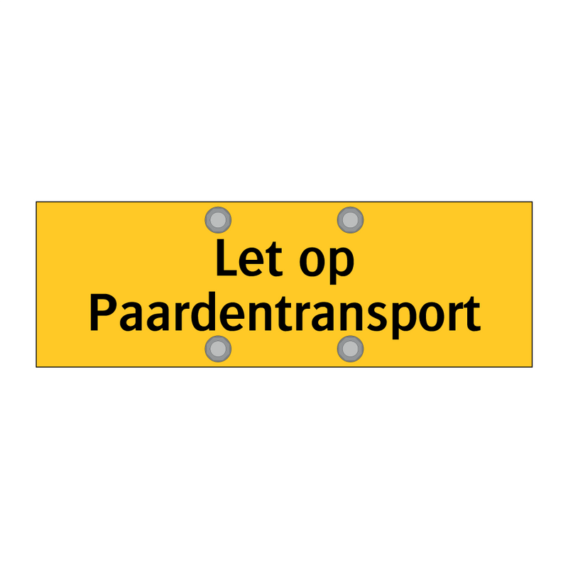 Let op Paardentransport & Let op Paardentransport & Let op Paardentransport